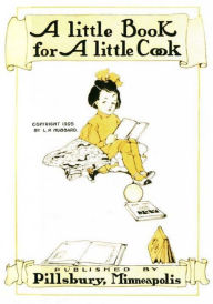 Title: A Little Book for a Little Cook (Illustrated), Author: L. P. Hubbard