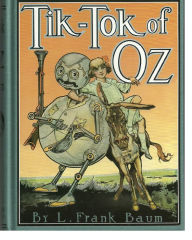 Title: Tik-Tok of Oz, Eighth of the Oz Books (Illustrated), Author: L. Frank Baum