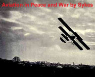 Title: Aviation in Peace and War, Author: F. H. Sykes