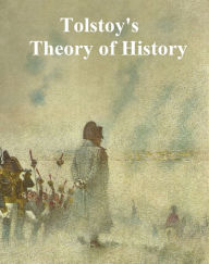 Title: Tolstoy's Theory of History, Author: Leo Tolstoy