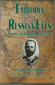 Title: Ethiopia Through Russian Eyes: Country in Transition 1896-1898, Author: Alexander Bulatovich
