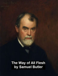 Title: The Way of All Flesh, Author: Samuel Butler