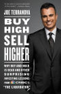 Buy High, Sell Higher: Why Buy-And-Hold Is Dead And Other Investing Lessons from CNBC's 