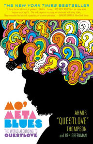 Title: Mo' Meta Blues: The World According to Questlove, Author: Ahmir 