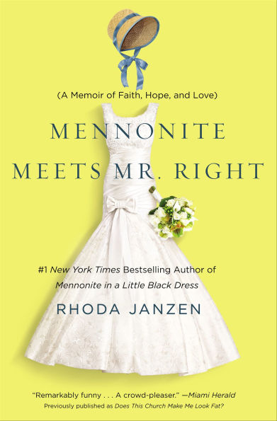 Mennonite Meets Mr. Right: A Memoir of Faith, Hope, and Love