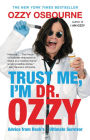 Trust Me, I'm Dr. Ozzy: Advice from Rock's Ultimate Survivor