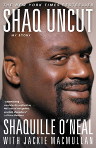 Title: Shaq Uncut: My Story, Author: Shaquille O'Neal