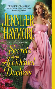 Title: Secrets of an Accidental Duchess (Donovan Series #2), Author: Jennifer Haymore
