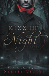 Title: Kiss of Night (Kiss Trilogy Series #1), Author: Debbie Viguié