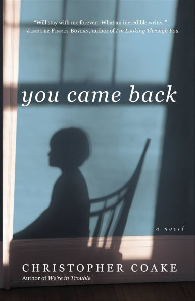 You Came Back: A Novel