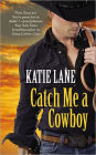 Catch Me a Cowboy (Deep in the Heart of Texas Series #3)