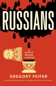 Title: Russians: The People Behind the Power, Author: Gregory Feifer