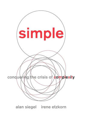 Simple Conquering The Crisis Of Complexity By Alan Siegel