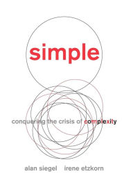 Title: Simple: Conquering the Crisis of Complexity, Author: Alan Siegel