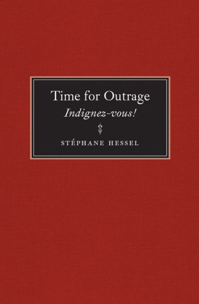 Time for Outrage: Indignez-vous!