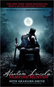 Title: Abraham Lincoln: Vampire Hunter, Author: Seth Grahame-Smith