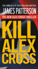 Kill Alex Cross (Alex Cross Series #17)