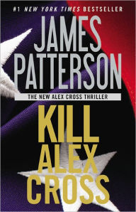 Kill Alex Cross (Alex Cross Series #17)