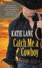Catch Me a Cowboy (Deep in the Heart of Texas Series #3)