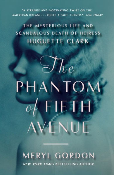 The Phantom of Fifth Avenue: Mysterious Life and Scandalous Death Heiress Huguette Clark