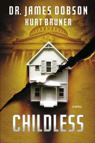 Title: Childless: A Novel, Author: James C. Dobson