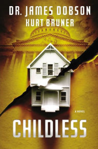 Title: Childless: A Novel, Author: James Dobson