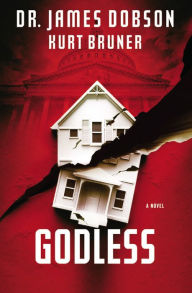 Title: Godless: A Novel, Author: James Dobson