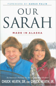 Title: Our Sarah: Made in Alaska, Author: Chuck Heath