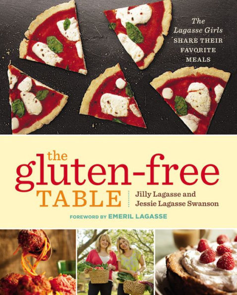 The Gluten-Free Table: The Lagasse Girls Share Their Favorite Meals