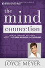 The Mind Connection: How the Thoughts You Choose Affect Your Mood, Behavior, and Decisions