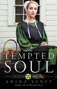 Title: The Tempted Soul (Amish Quilt Series #3), Author: Adina Senft