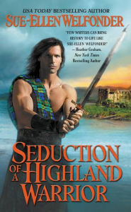 Title: Seduction of a Highland Warrior, Author: Sue-Ellen Welfonder