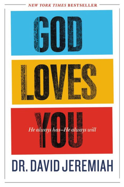 God Loves You: He Always Has--He Always Will