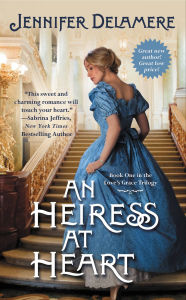 Title: An Heiress at Heart, Author: Jennifer Delamere