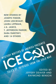 Title: Mystery Writers of America Presents Ice Cold: Tales of Intrigue from the Cold War, Author: Jeffery Deaver