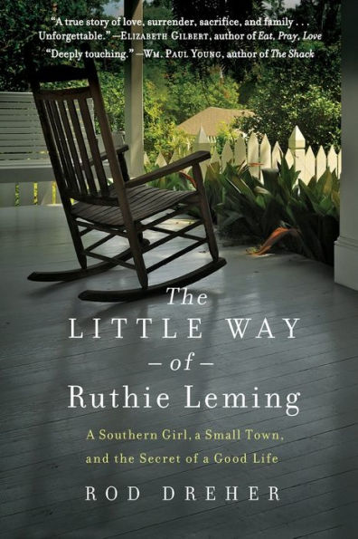 the Little Way of Ruthie Leming: a Southern Girl, Small Town, and Secret Good Life