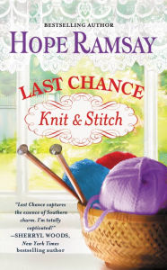 Title: Last Chance Knit & Stitch (Last Chance Series #6), Author: Hope Ramsay