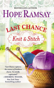 Title: Last Chance Knit & Stitch (Last Chance Series #6), Author: Hope Ramsay