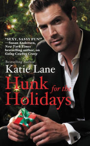 Title: Hunk for the Holidays, Author: Katie Lane