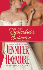 Title: The Scoundrel's Seduction (House of Trent Series #3), Author: Jennifer Haymore