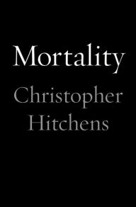 Title: Mortality, Author: Christopher Hitchens