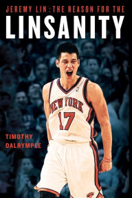 Title: Jeremy Lin: The Reason for the Linsanity, Author: Timothy Dalrymple