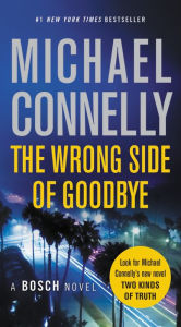 Title: The Wrong Side of Goodbye (Harry Bosch Series #19), Author: Michael Connelly