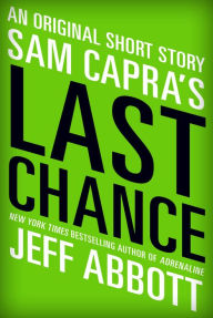 Title: Sam Capra's Last Chance (Sam Capra Series), Author: Jeff Abbott