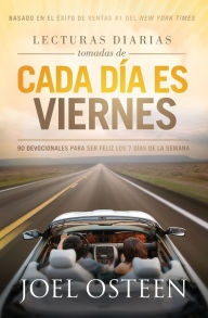 Title: Lecturas Diarias Tomadas De Cada Dia es Viernes: 90 Devocionales para ser feliz los 7 dias de la semana, Author: Joel Osteen