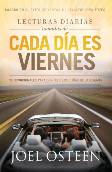 Lecturas Diarias Tomadas De Cada Dia es Viernes: 90 Devocionales para ser feliz los 7 días de la semana