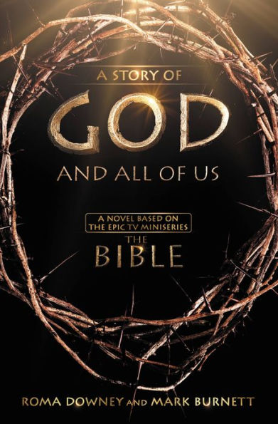 A Story of God and All of Us: A Novel Based on the Epic TV Miniseries 