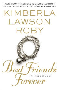 Title: Best Friends Forever, Author: Kimberla Lawson Roby