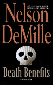 Title: Death Benefits, Author: Nelson DeMille