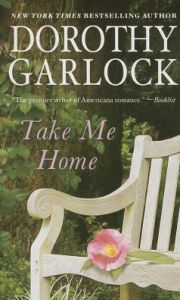 Title: Take Me Home, Author: Dorothy Garlock